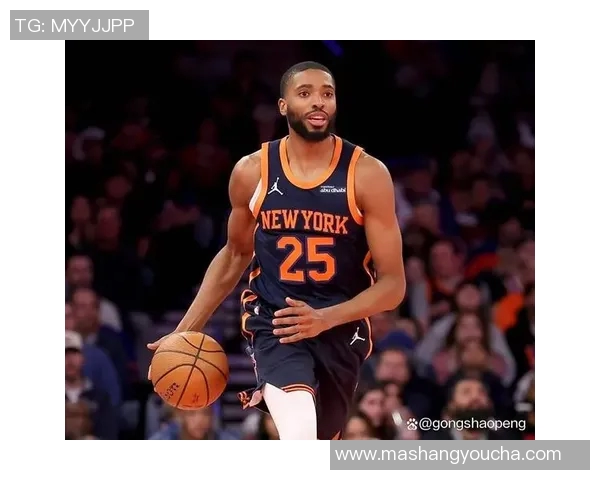 米卡尔布里奇斯的崛起之路与NBA未来的无限可能